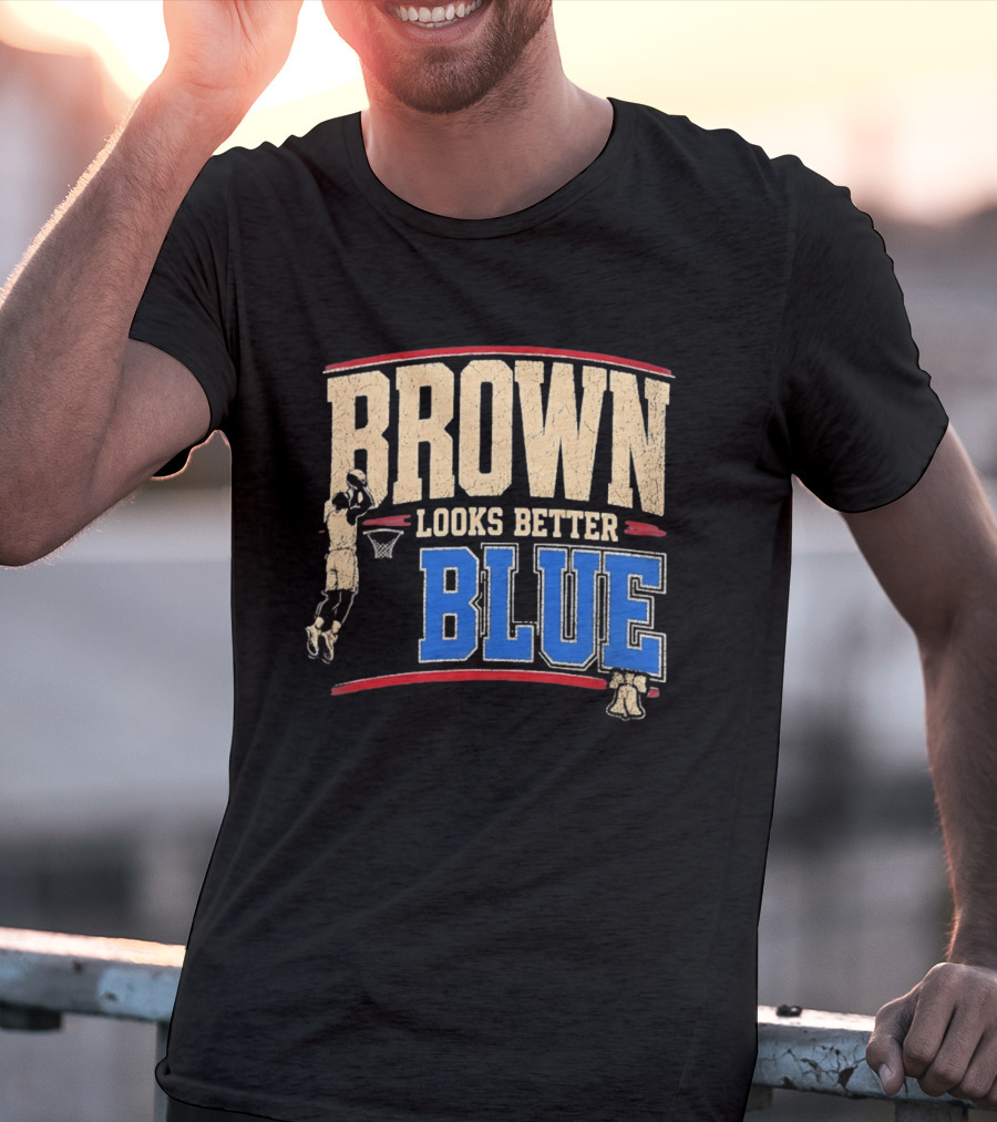 Brown Looks Better Blue Basketball Philadelphia 76ers Distressed T-Shirt