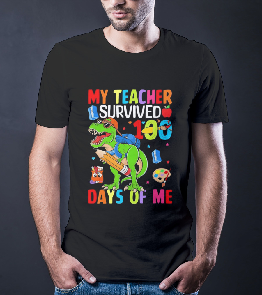 My Teacher Survived 100 Days Of Me Dinosaur With School Supplies And Apple T-Shirt