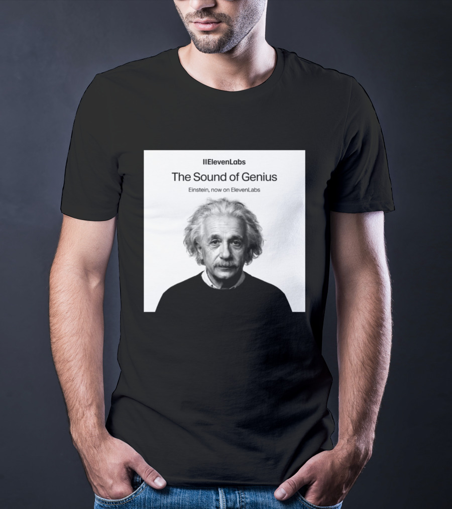 ElevenLabs The Sound Of Genius Einstein Now On ElevenLabs T-Shirt