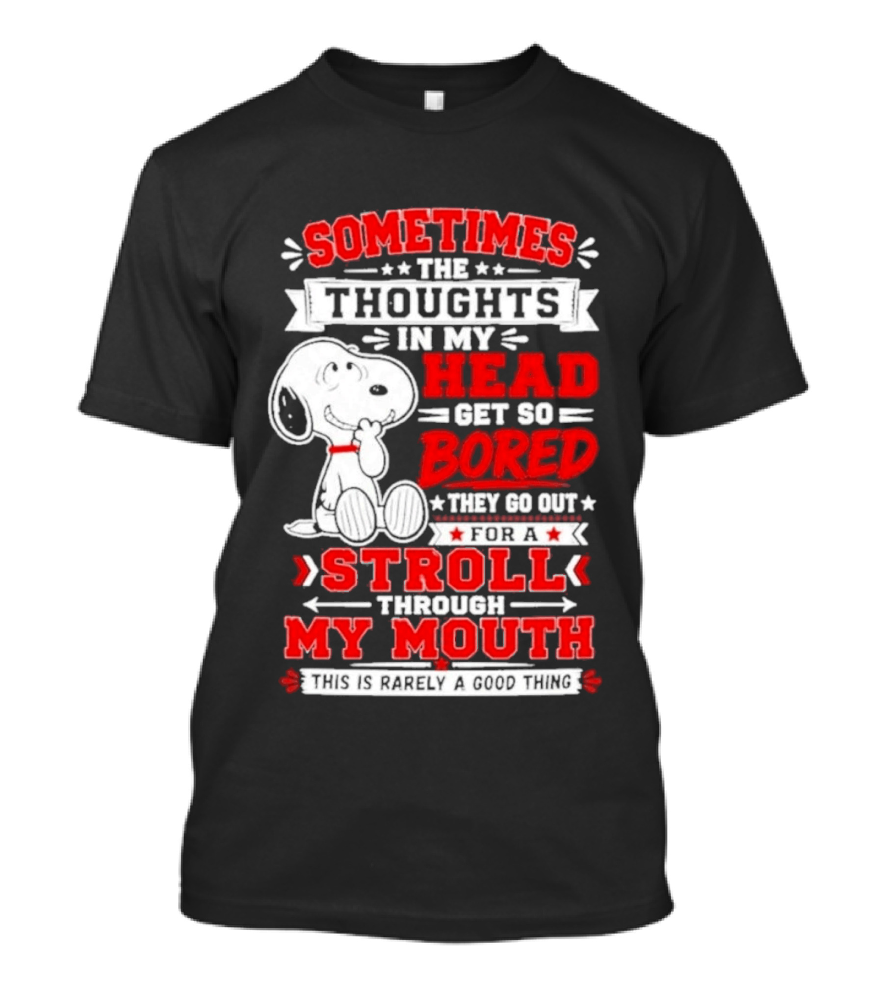 Snoopy Peanuts Dog Sometimes The Thoughts In My Head Get So Bored They Stroll Through My Mouth T-Shirt