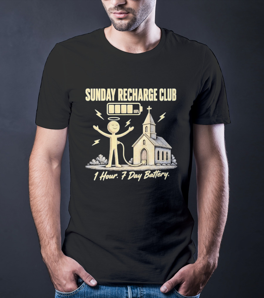 Sunday Recharge Club 1 Hour 7 Day Battery Church Christian Faith T-Shirt