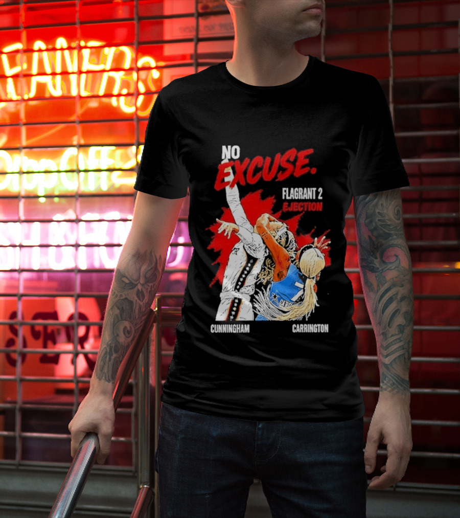 No Excuse Flagrant 2 Ejection Cunningham Carrington T-Shirt