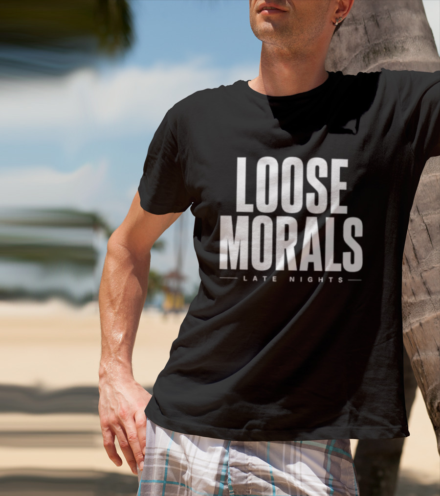 Loose Morals Late Nights Tall Condensed T-Shirt