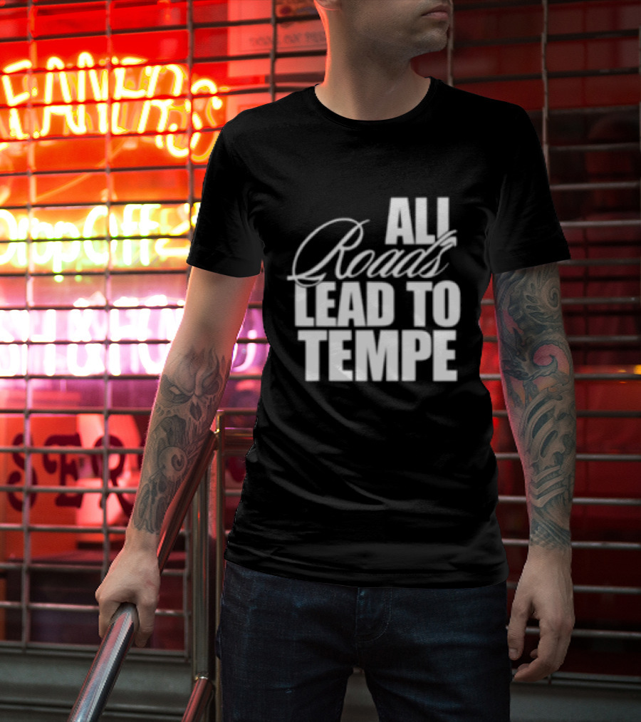 Melzi Store All Roads Lead To Tempe T-Shirt