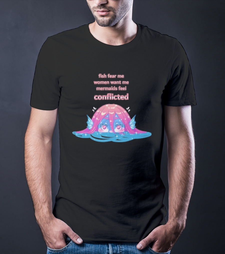 Fish Fear Me Women Want Me Mermaids Feel Conflicted Kawaii Mermaid Peekaboo T-Shirt