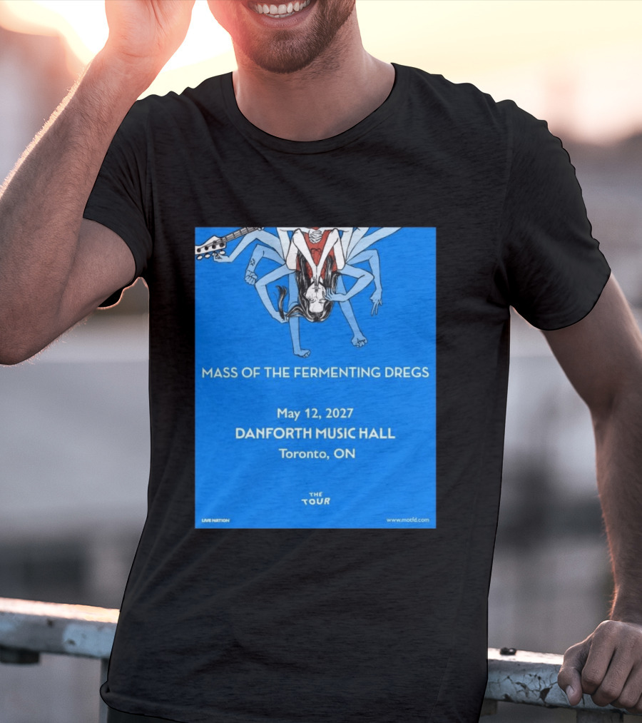 Mass Of The Fermenting Dregs Live At Danforth Music Hall Toronto May 12 2027 Concert T-Shirt