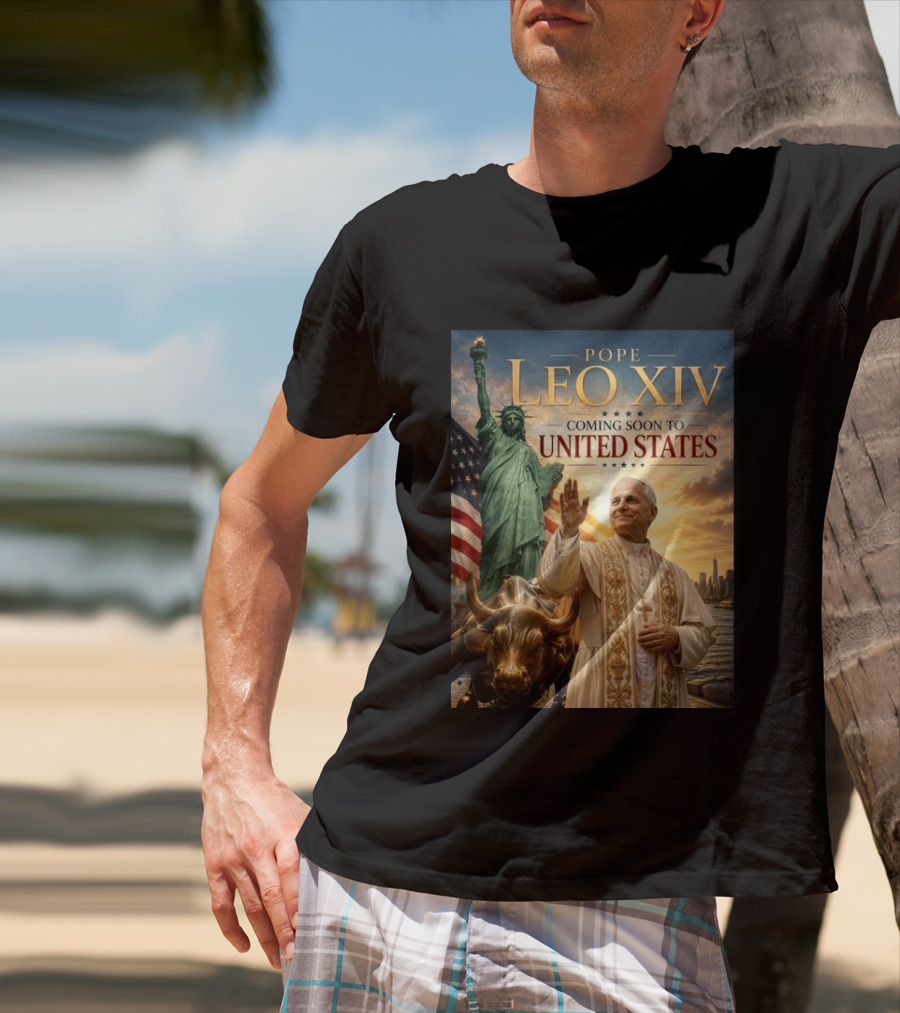 Pope Leo XIV Statue Of Liberty Wall Street Bull Coming Soon To United States T-Shirt