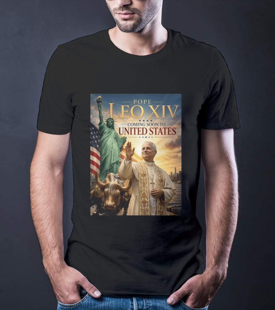 Pope Leo XIV Statue Of Liberty Wall Street Bull Coming Soon To United States T-Shirt