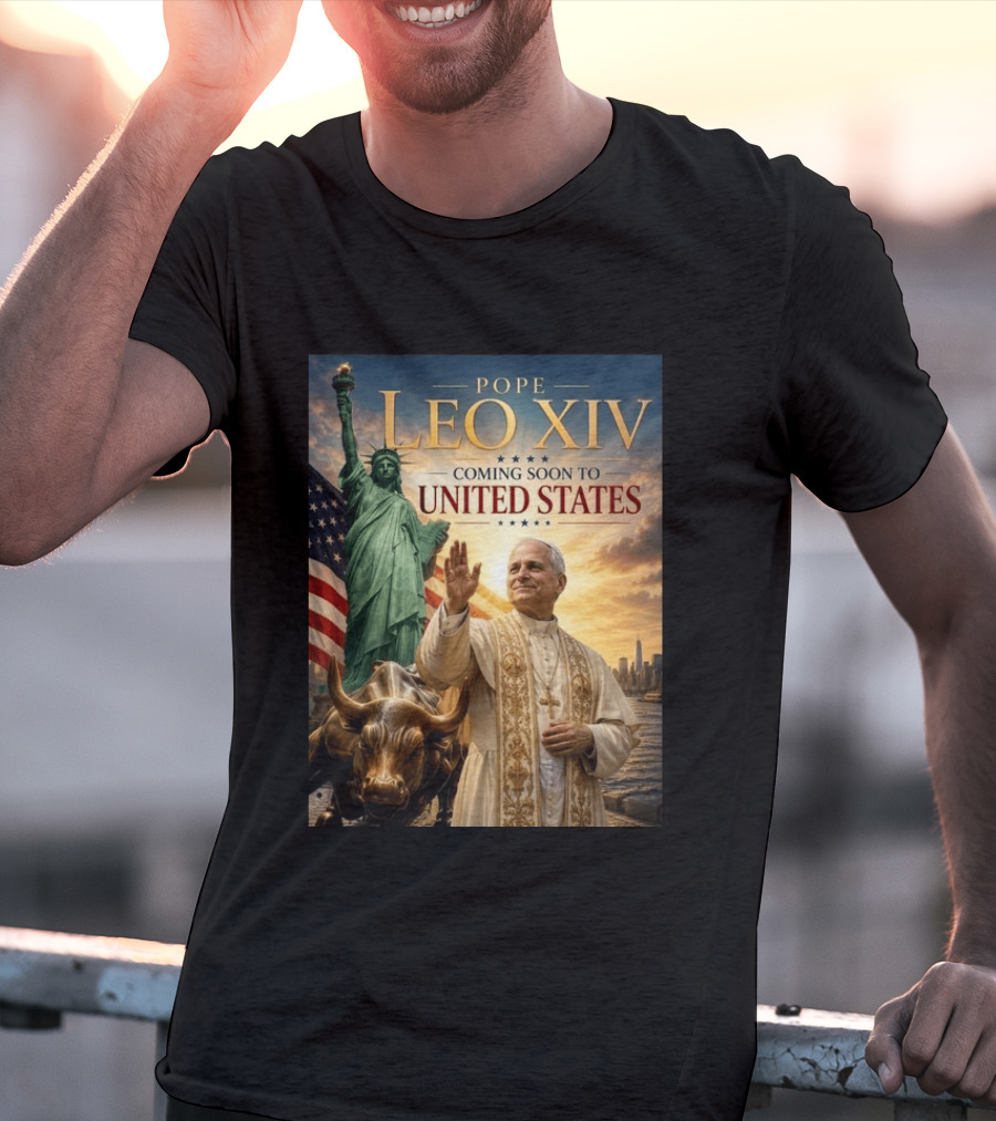 Pope Leo XIV Statue Of Liberty Wall Street Bull Coming Soon To United States T-Shirt