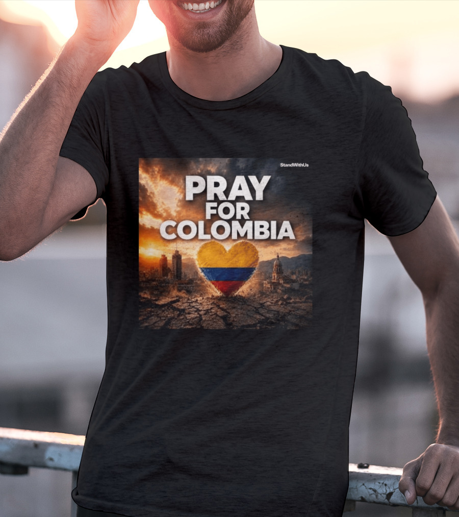 Pray For Colombia Heart StandWithUs T-Shirt