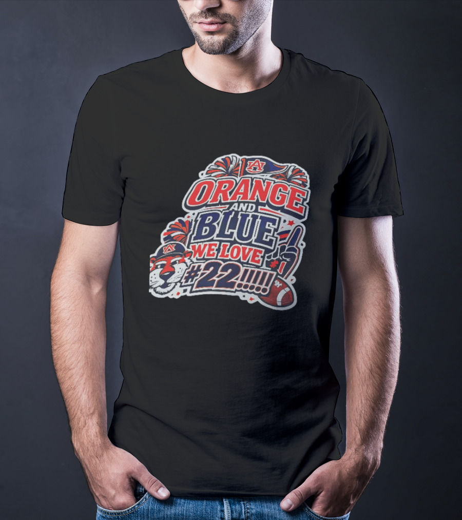 Auburn Tigers ORANGE AND BLUE WE LOVE #22 Football Fan Cheers T-Shirt