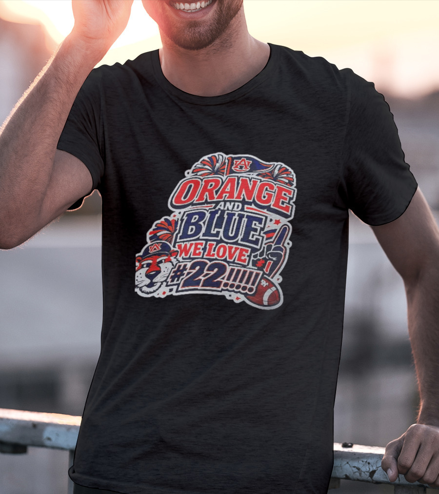 Auburn Tigers ORANGE AND BLUE WE LOVE #22 Football Fan Cheers T-Shirt