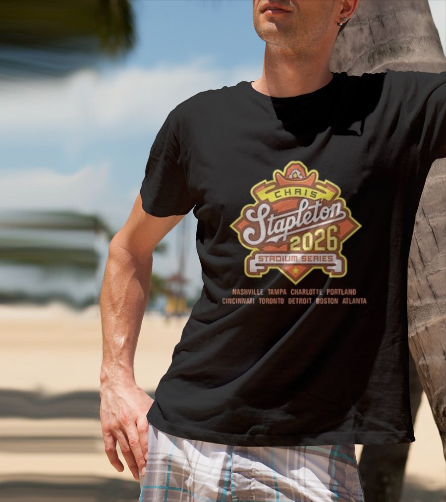 Chirs Stapleton 2026 Stadium Series Nashville Tampa Charlotte Portland Cincinnati Toronto Detroit Boston Atlanta T-Shirt