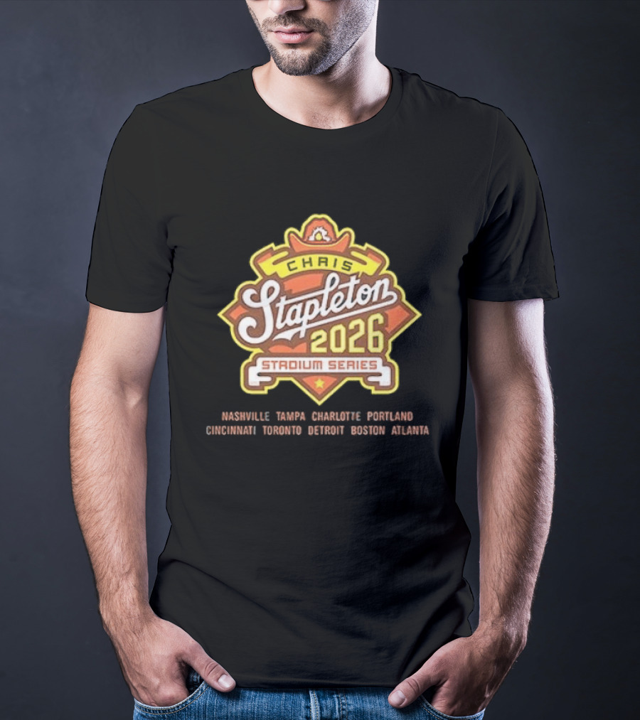 Chirs Stapleton 2026 Stadium Series Nashville Tampa Charlotte Portland Cincinnati Toronto Detroit Boston Atlanta T-Shirt