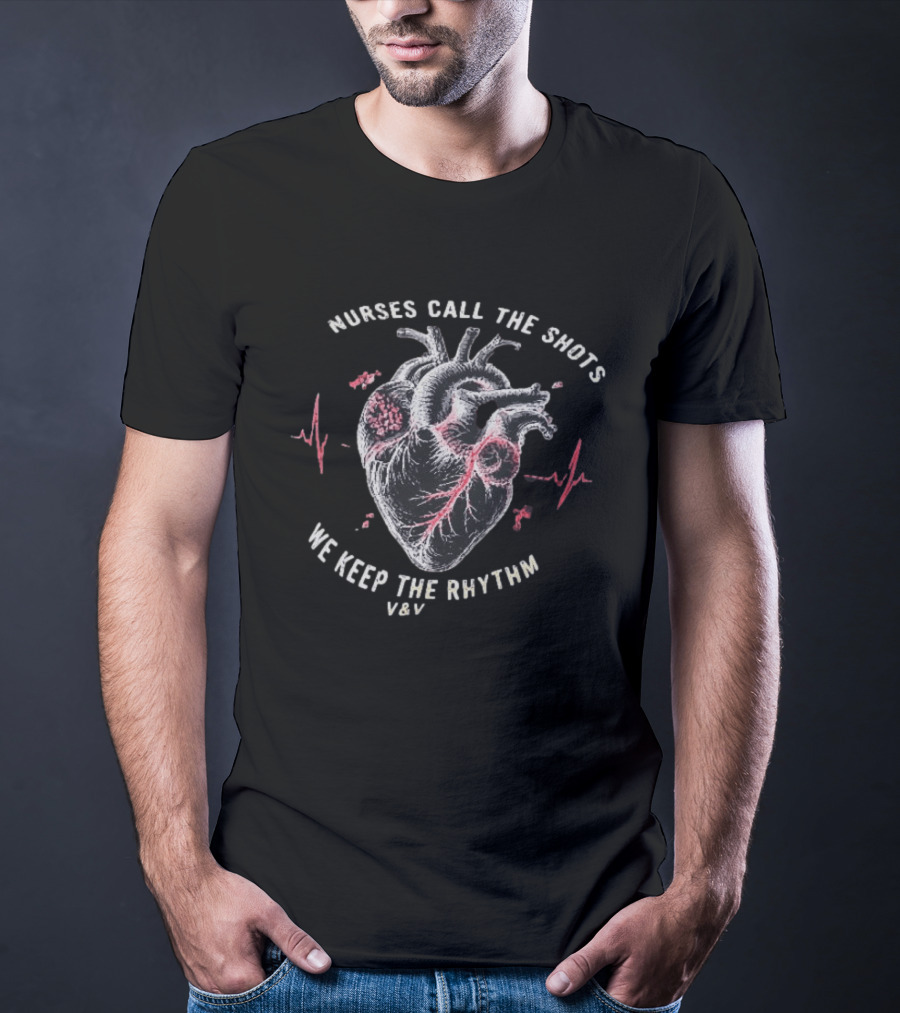Nurses Call The Shots We Keep The Rhythm Heartbeat T-Shirt