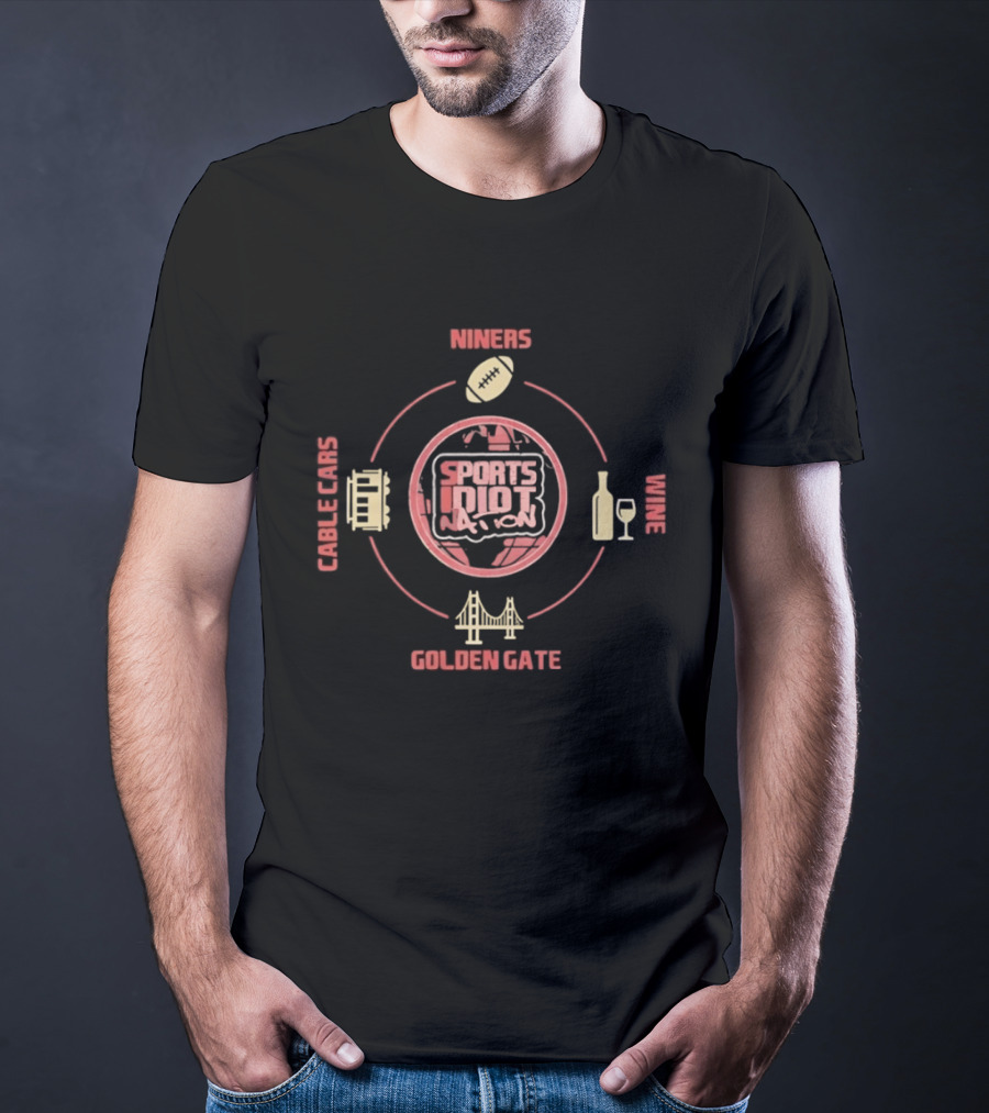 Niners Sports Idiot Nation Cable Cars Wine Golden Gate T-Shirt