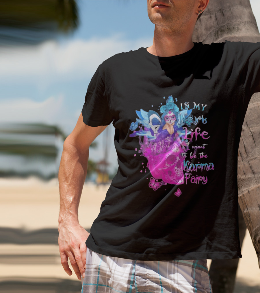 Sugar Skull Karma Fairy In My Next Life Butterfly Wings Fantasy T-Shirt