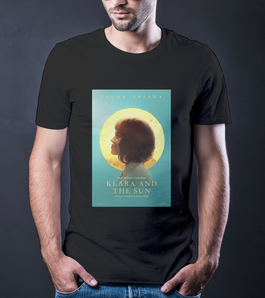Jenna Ortega Meet The Future Of Friendship Klara And The Sun Only In Cinemas Coming Soon T-Shirt