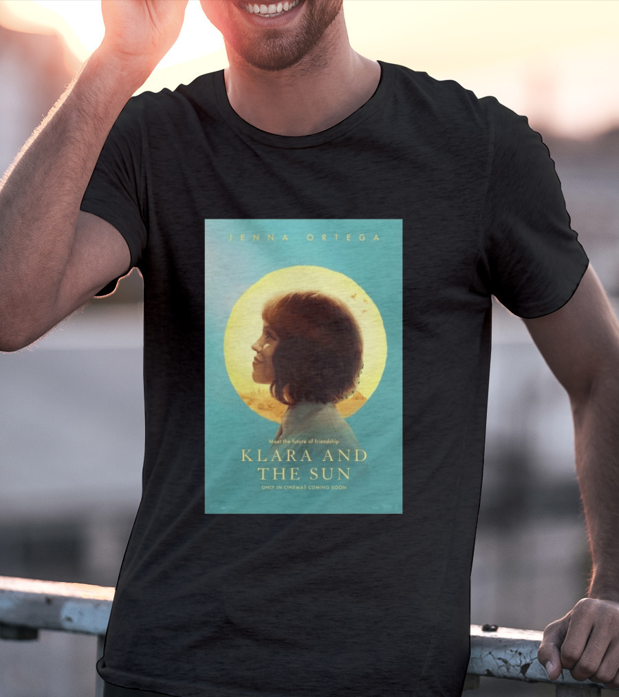 Jenna Ortega Meet The Future Of Friendship Klara And The Sun Only In Cinemas Coming Soon T-Shirt