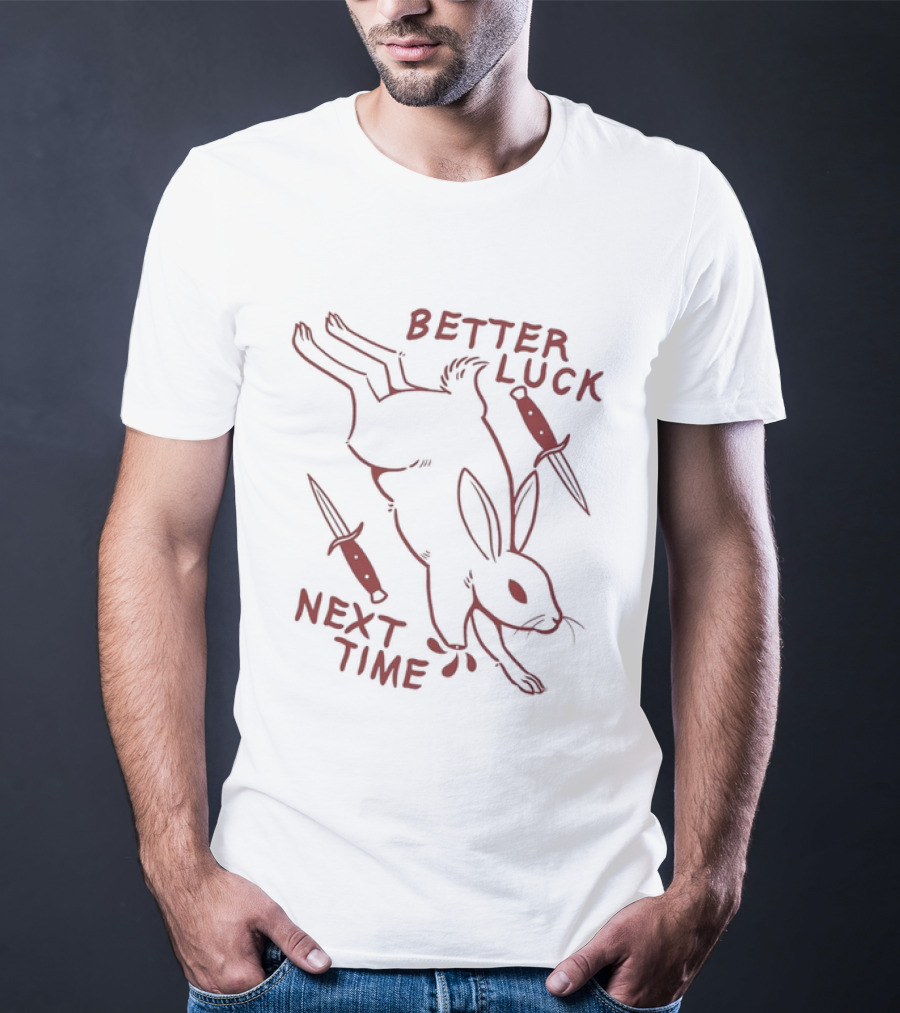 Better Luck Next Time Rabbit With Daggers T-Shirt