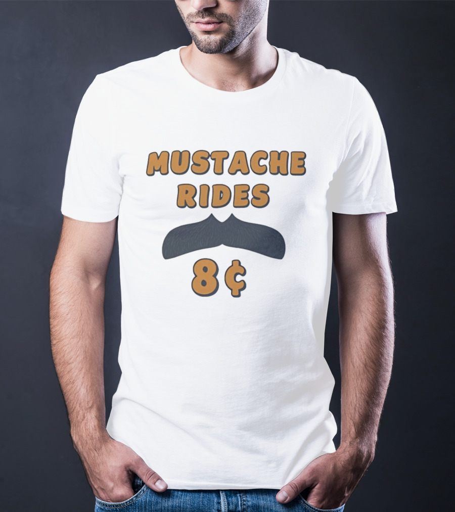 Mustache Rides 8 Cents Retro Humor T-Shirt