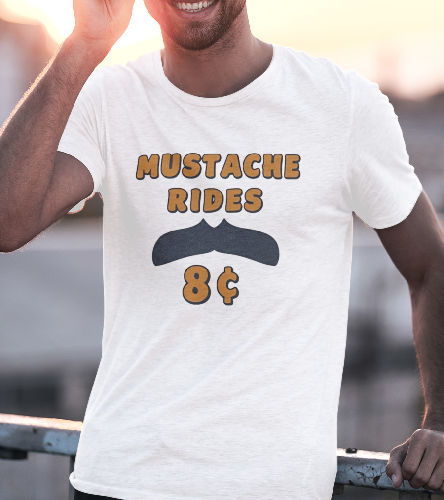 Mustache Rides 8 Cents Retro Humor T-Shirt