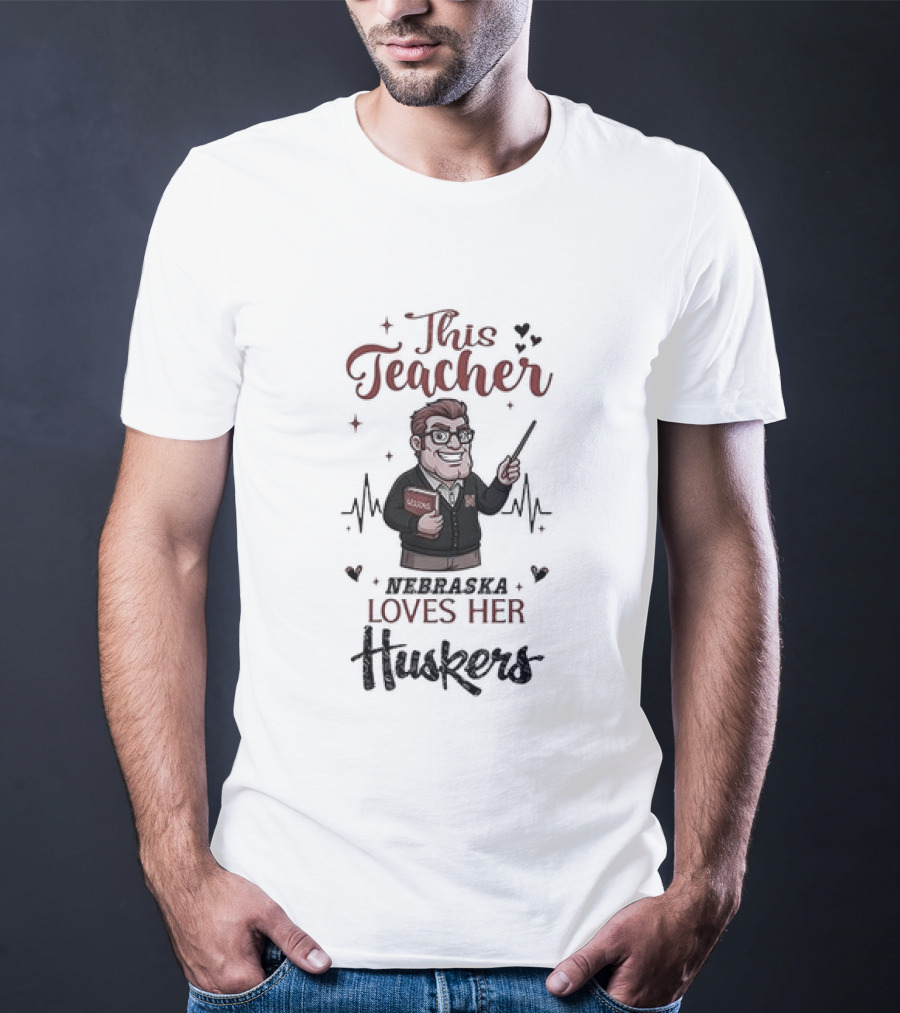 This Teacher Loves Her Huskers Football Nebraska Cornhuskers T-Shirt