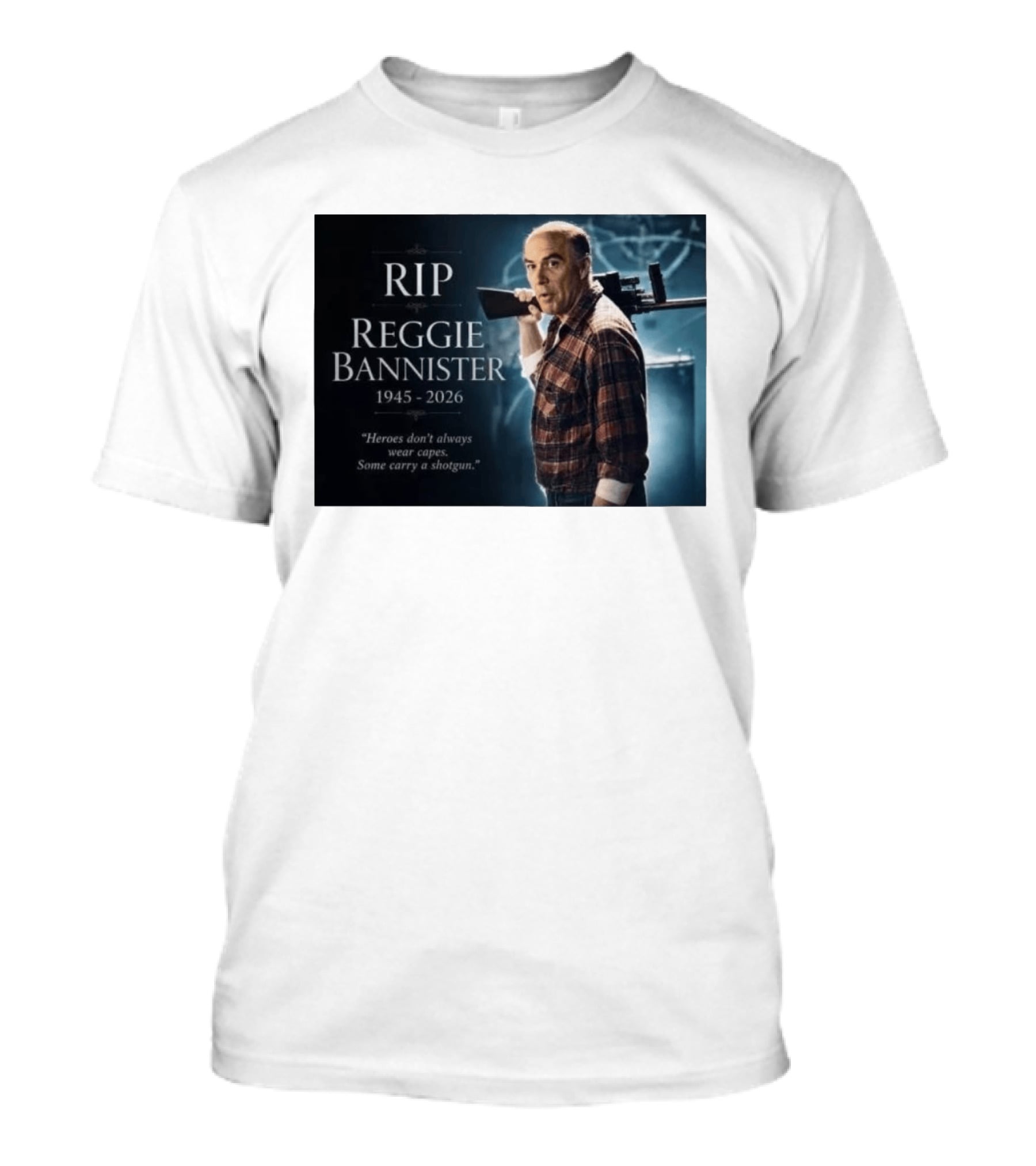 RIP Reggie Bannister 1945 2026 Heroes Don't Always Wear Capes Some Carry A Shotgun T-Shirt