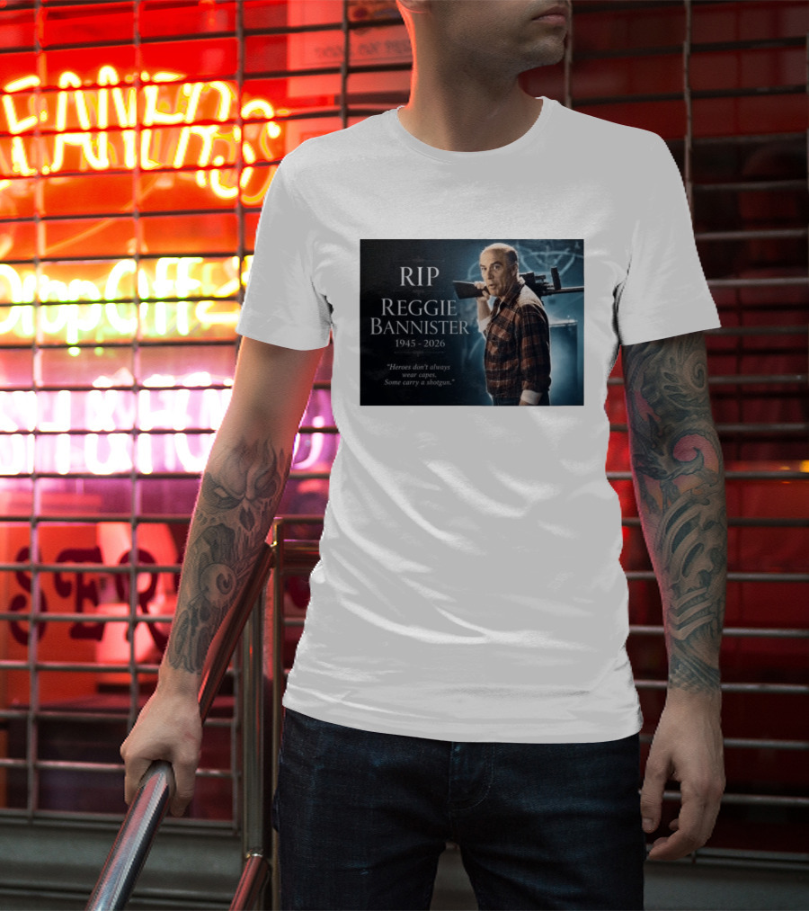 RIP Reggie Bannister 1945 2026 Heroes Don't Always Wear Capes Some Carry A Shotgun T-Shirt