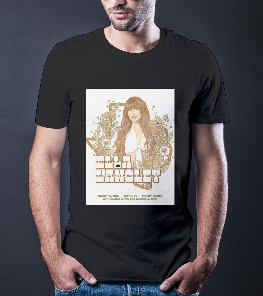 Ella Langley Moody Center Austin August 13 2026 With Kaitlin Butts And Gabriella Rose T-Shirt