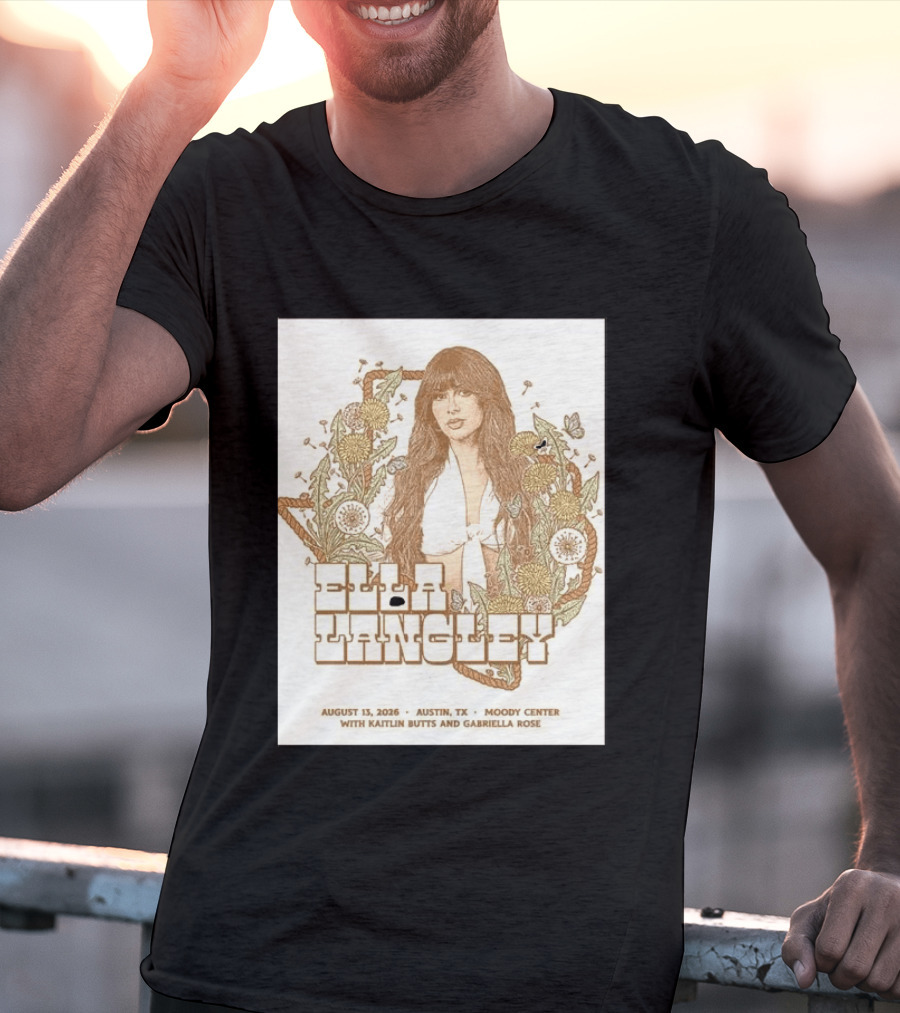 Ella Langley Moody Center Austin August 13 2026 With Kaitlin Butts And Gabriella Rose T-Shirt