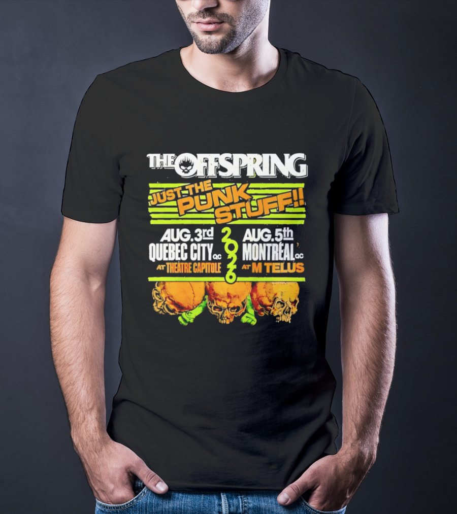 The Offspring Just The Punk Stuff 2026 Quebec City Theatre Capitole Montreal MTelus Tour T-Shirt