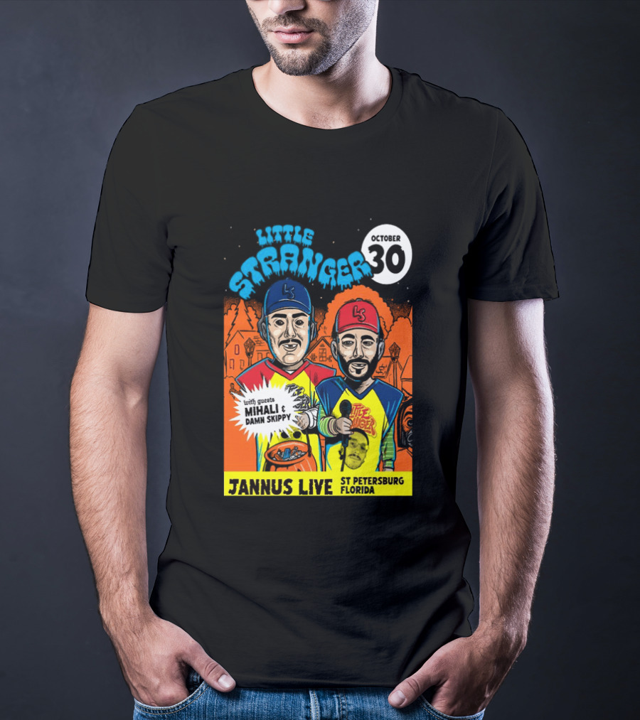 Little Stranger October 30 Jannus Live St Petersburg Show With Mihali Damn Skippy T-Shirt