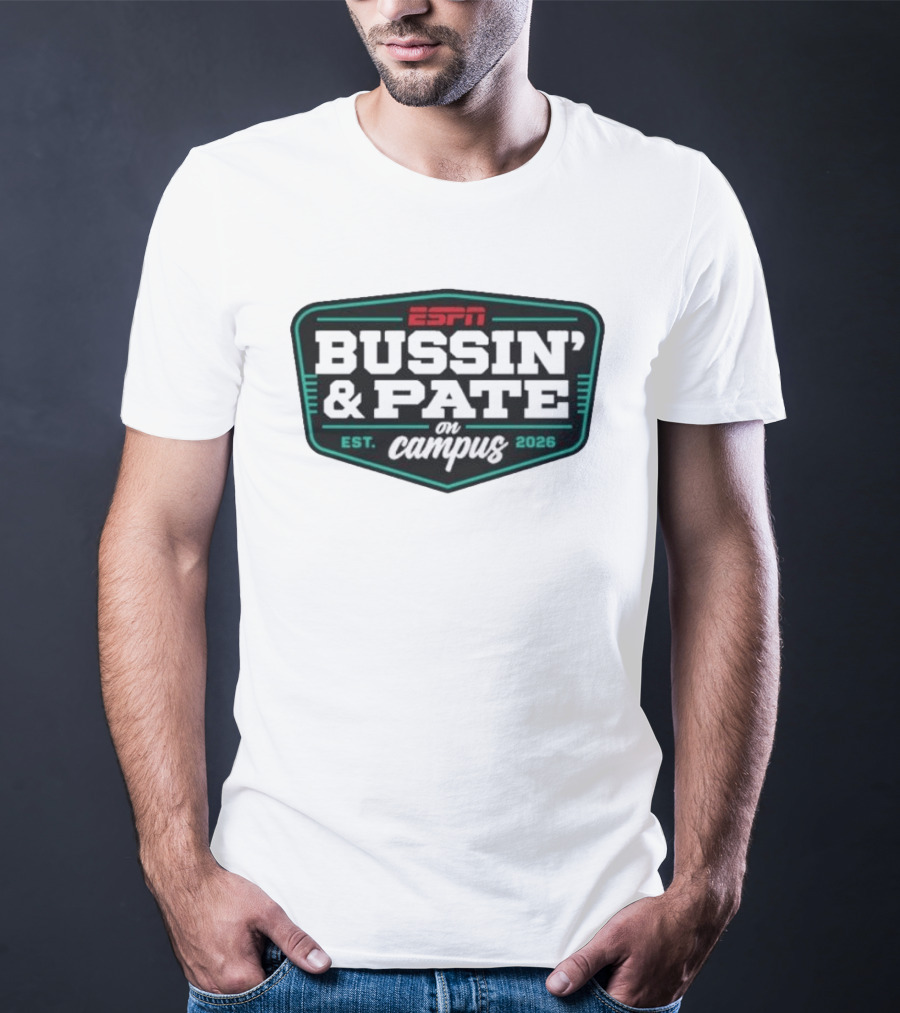 ESPN Bussin' & Pate On Campus Est. 2026 T-Shirt