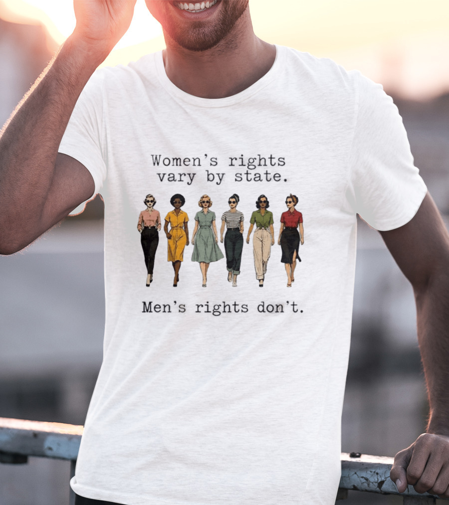 Women's Rights Vary By State Men's Rights Don't Vintage Diverse Fashion T-Shirt