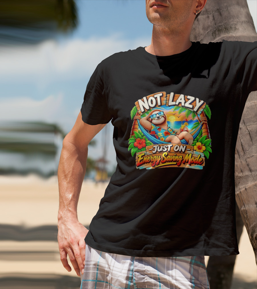Not Lazy Just On Energy Saving Mode Tropical Sloth In Hammock T-Shirt