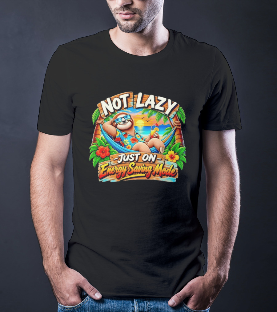 Not Lazy Just On Energy Saving Mode Tropical Sloth In Hammock T-Shirt