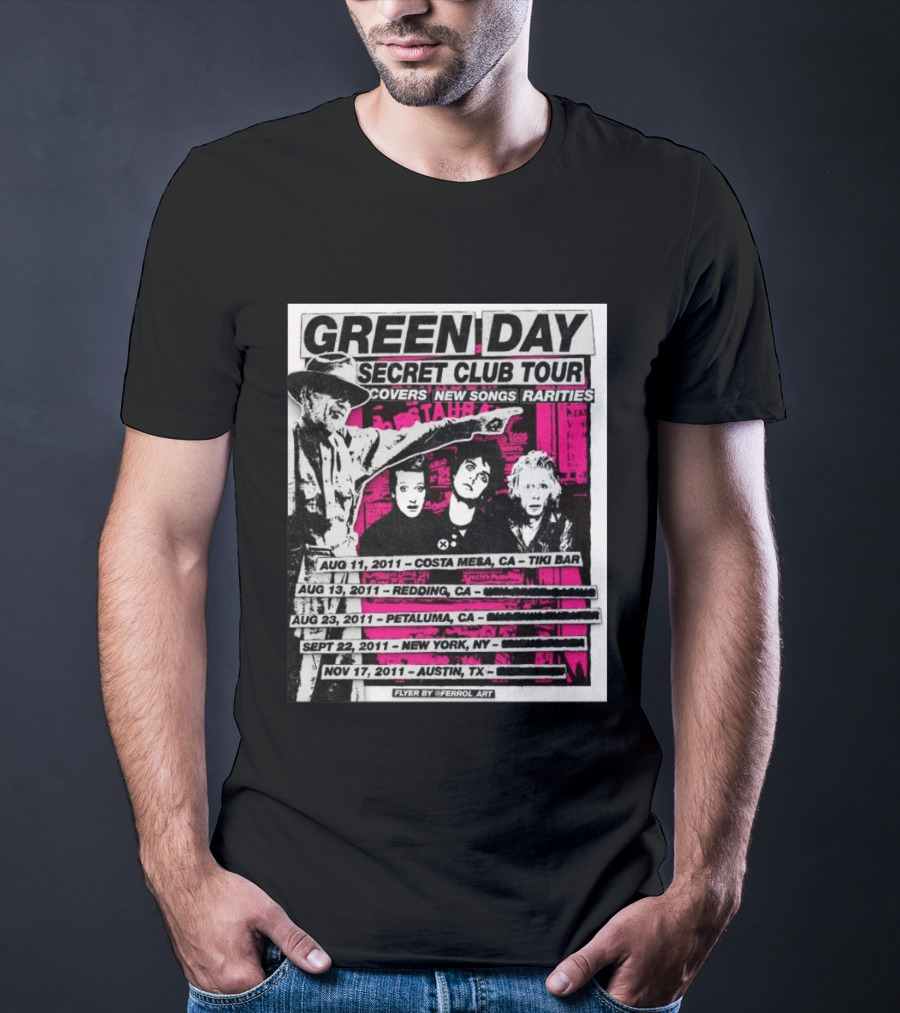 Green Day Secret Club Tour Covers New Songs Rarities Costa Mesa Redding Petaluma New York Austin 2011 T-Shirt
