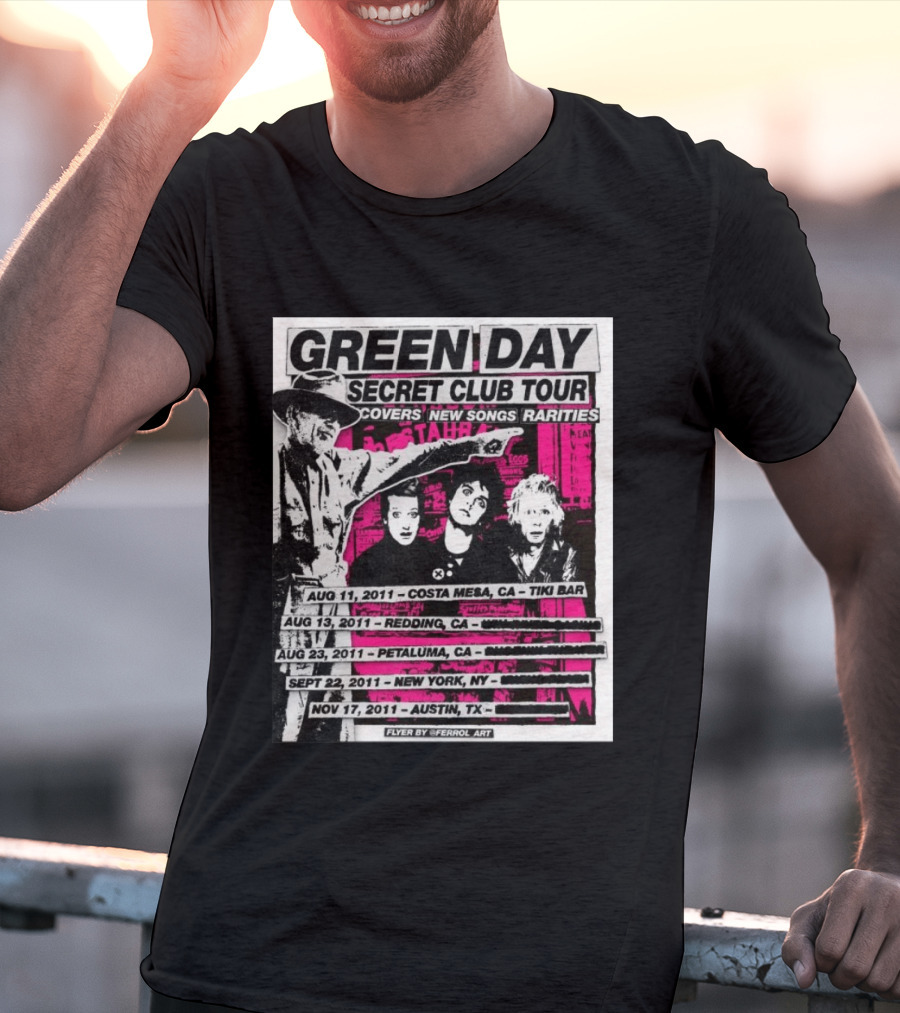 Green Day Secret Club Tour Covers New Songs Rarities Costa Mesa Redding Petaluma New York Austin 2011 T-Shirt