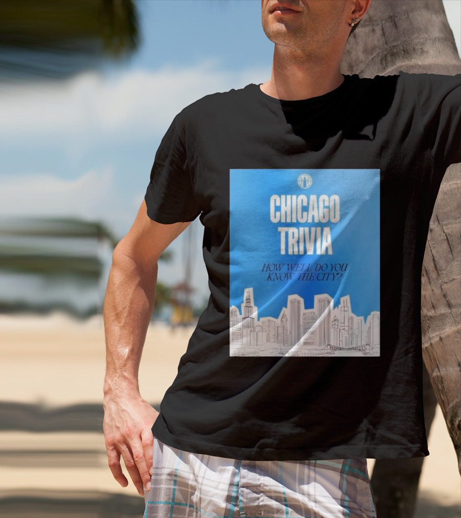 Chicago Trivia How Well Do You Know The City Skyline Quiz T-Shirt