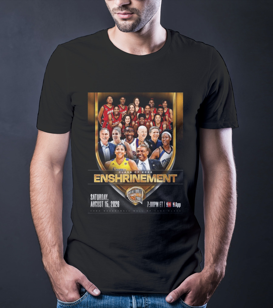 CLASS OF 2026 ENSHRINEMENT BASKETBALL HALL OF FAME SATURDAY AUGUST 15 2026 7.00PM ET TV App T-Shirt
