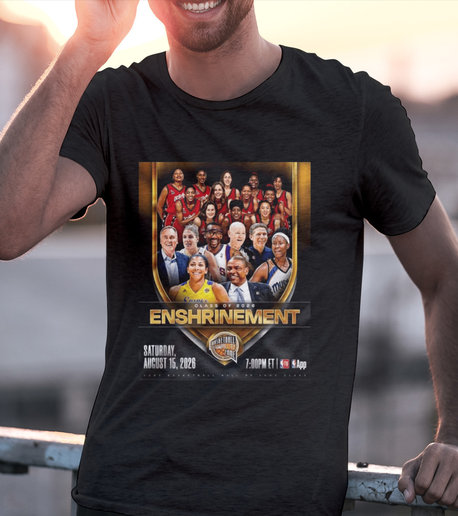 CLASS OF 2026 ENSHRINEMENT BASKETBALL HALL OF FAME SATURDAY AUGUST 15 2026 7.00PM ET TV App T-Shirt