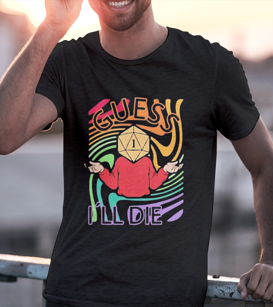 Guess I'll Die D20 Dice Roll Dungeons And Dragons T-Shirt