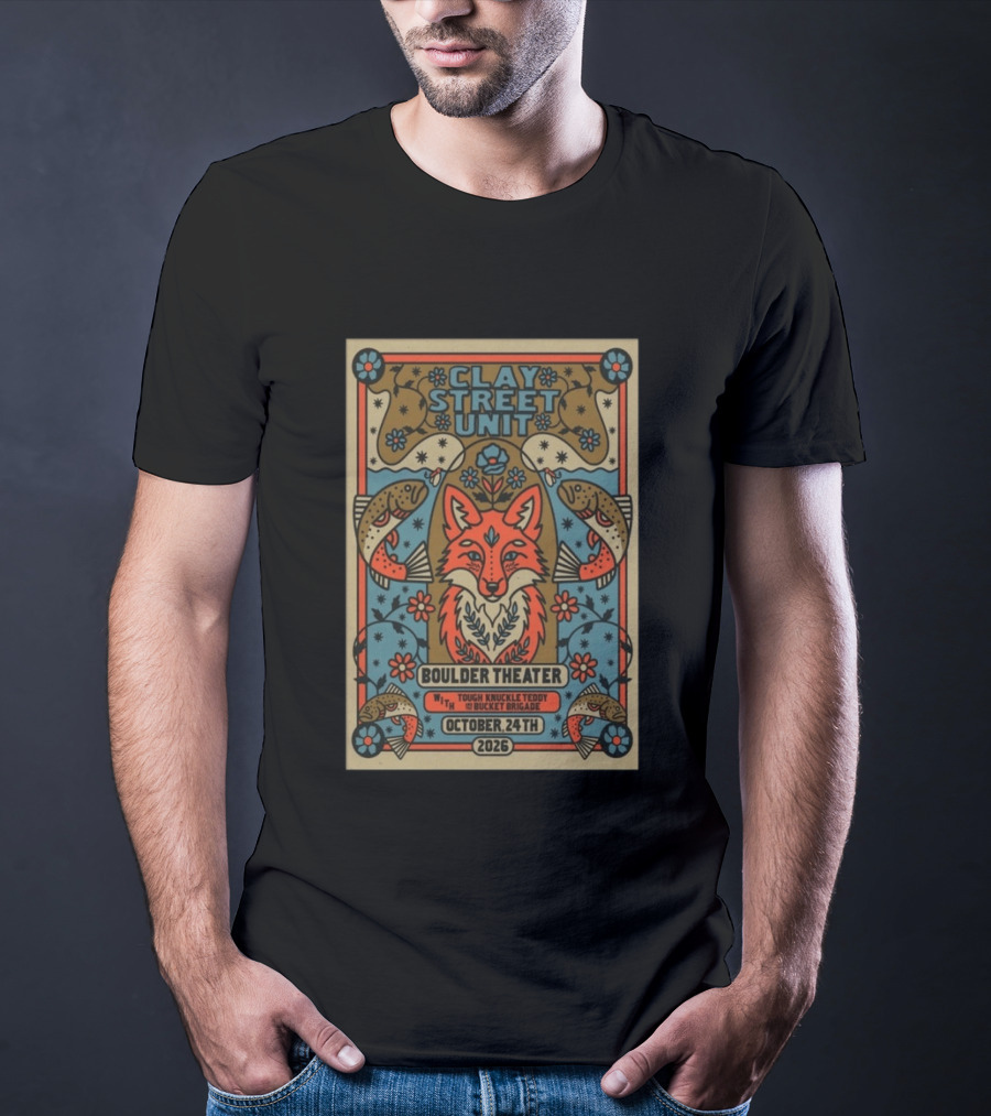 Clay Street Unit Boulder Theater Oct 24 2026 Tough Knuckle Teddy Bucket Brigade T-Shirt