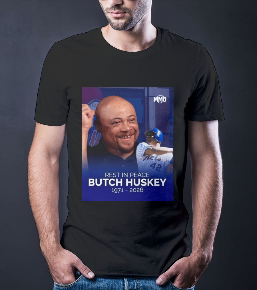 Rest In Peace Butch Huskey 1971 2026 Mets MMO T-Shirt