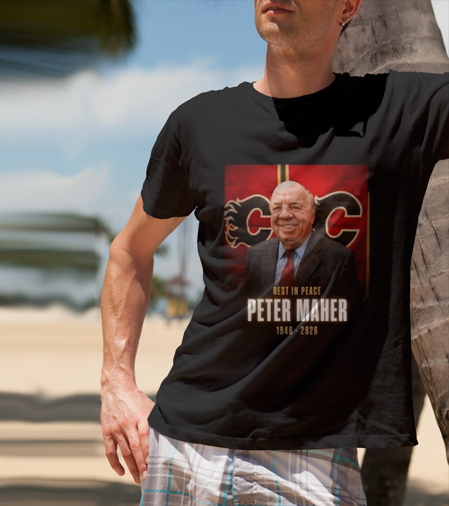 Rest In Peace Peter Maher 1946 2026 Calgary Flames T-Shirt