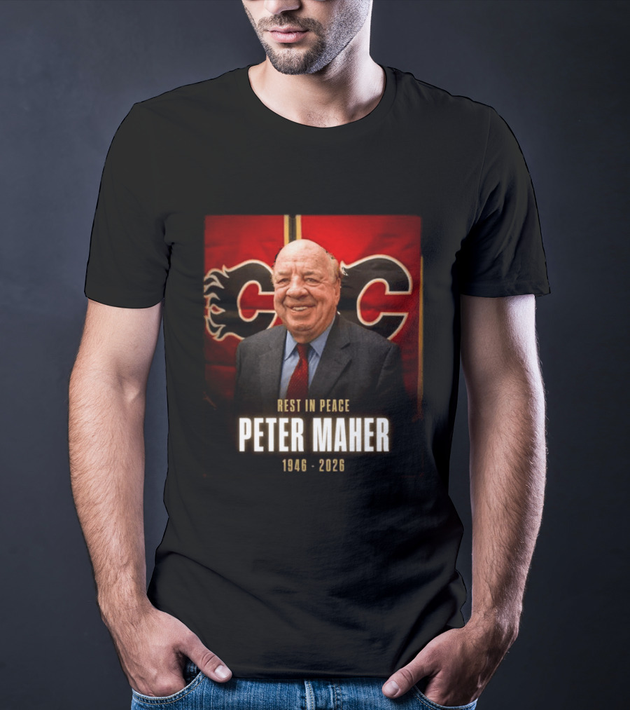 Rest In Peace Peter Maher 1946 2026 Calgary Flames T-Shirt