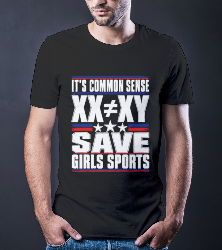 It's Common Sense XX Is Different To XY Save Girls Sports T-Shirt