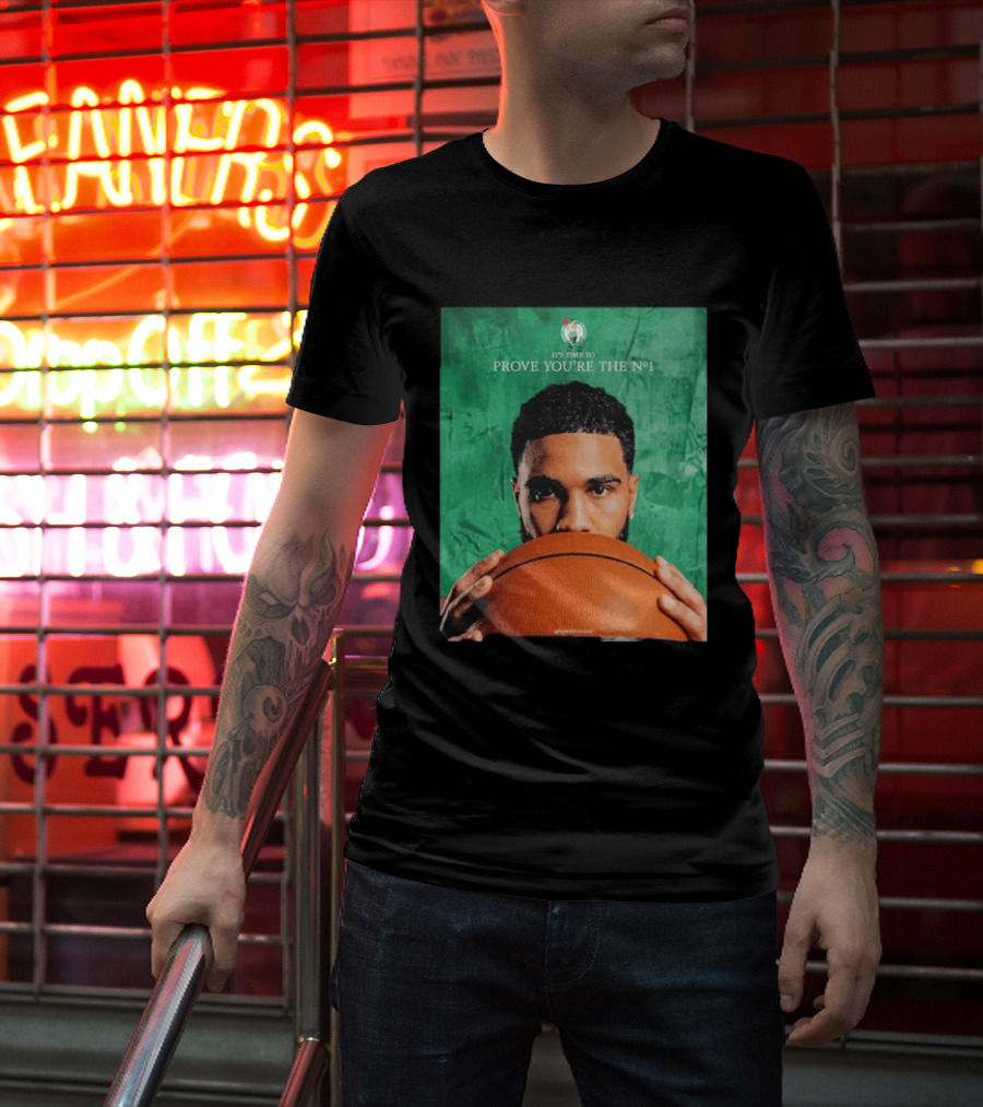 Boston Celtics Jayson Tatum Prove You're The No 1 T-Shirt
