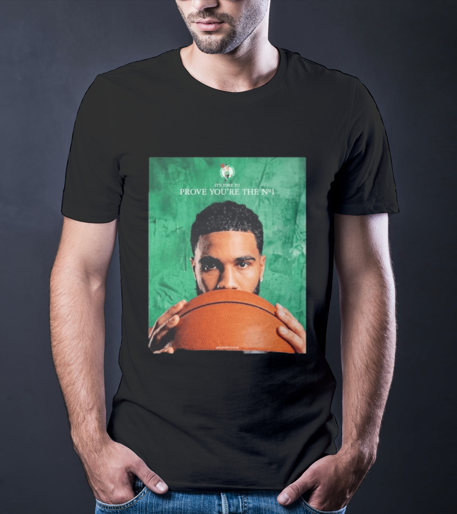 Boston Celtics Jayson Tatum Prove You're The No 1 T-Shirt